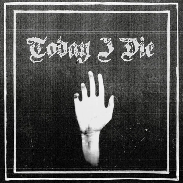 Today I Die