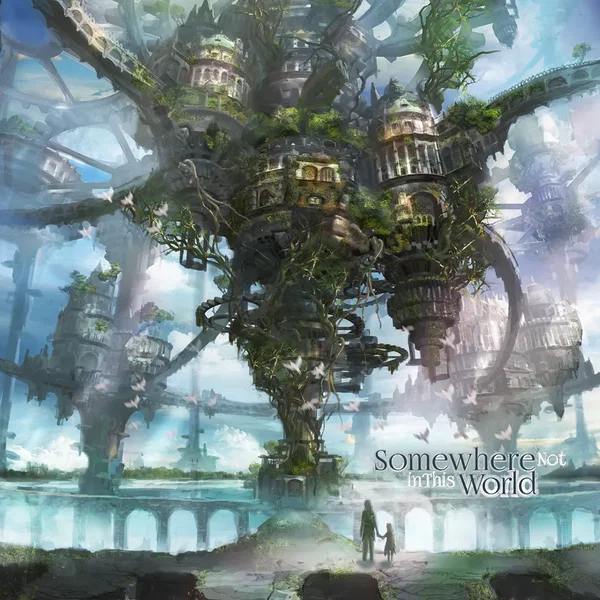 Somewhere Not in This World -The Tower Which Is Telling the Time-