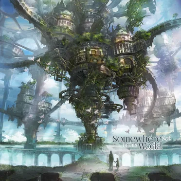 Somewhere Not in This World -The Tower Which Is Telling the Time-