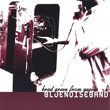 Brad Green From Queens by Blue Noise Band - album cover