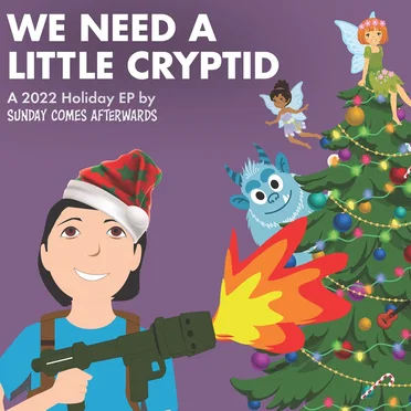We Need a Little Cryptid by Sunday Comes Afterwards - album cover