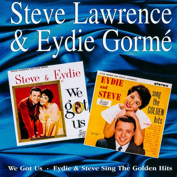 We Got Us / Eydie & Steve Sing the Golden Hits