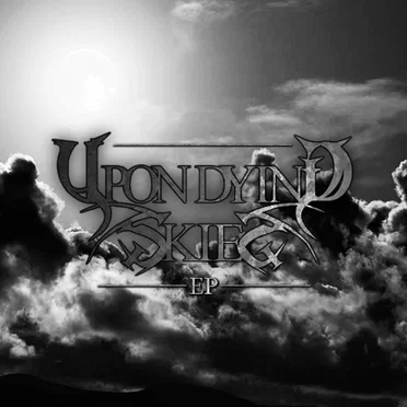 Upon Dying Skies EP