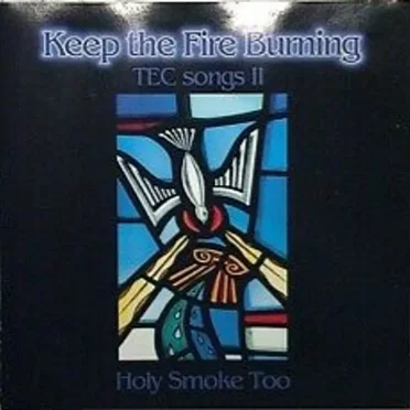 Keep the Fire Burning by Holy Smoke Too - album cover