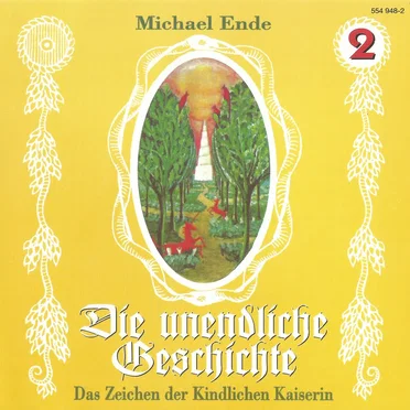 Die unendliche Geschichte 2: Das Zeichen der Kindlichen Kaiserin by Michael Ende - album cover