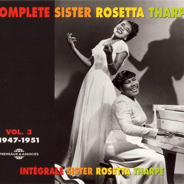 Intégrale Sister Rosetta Tharpe, Vol. 3 : 1947–1951