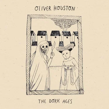 The Dork Ages by Oliver Houston - album cover
