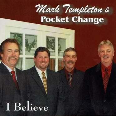I Believe by Mark Templeton & Pocket Change - album cover