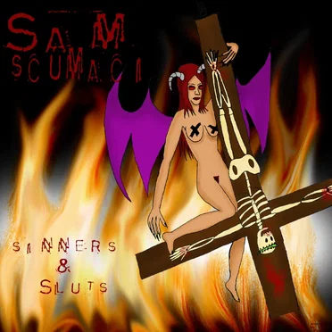 Sinners and Sluts by Sam Scumaci - album cover
