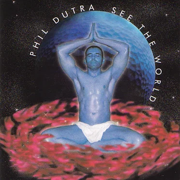 See the World by Phil Dutra - album cover