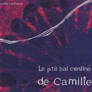 Le p'tit bal confiné de Camille