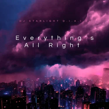 Everything's All Right by DJ STARLIGHT D.I.X.I.E - album cover
