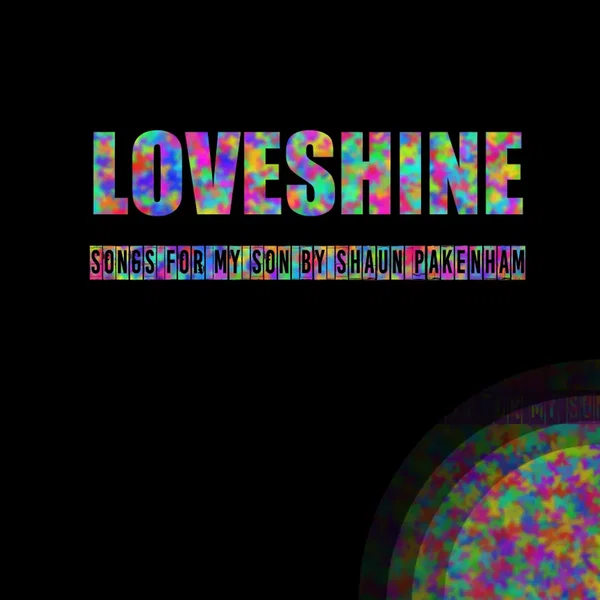 LOVESHINE: Songs For My Son