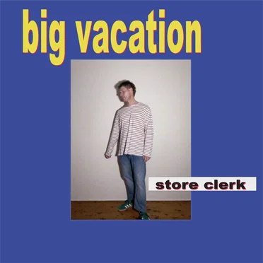 Store Clerk by Big Vacation - album cover