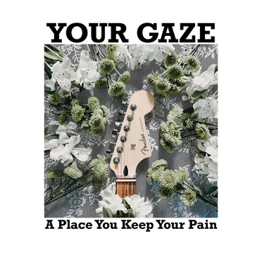 A Place You Keep Your Pain by Your Gaze - album cover
