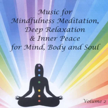 Music for Mindfulness Meditation, Deep Relaxation & Inner Peace for Mind, Body and Soul: Volume 2 by Sharon Shinwell - album cover