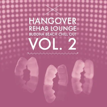 Hangover Rehab Lounge Vol. 2 (Buddha Beach Chill Out) by Various Artists - album cover