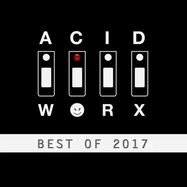 AcidWorx: Best of 2017 by Various Artists - album cover
