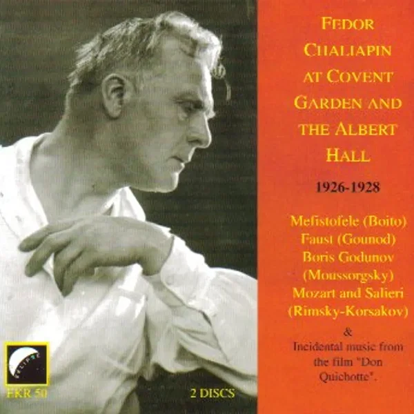 Feodor Chaliapin Live at Covent Garden & the Royal Albert Hall