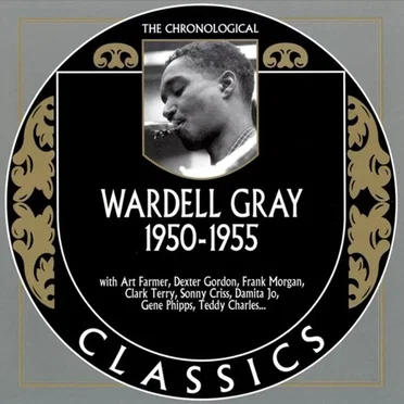 The Chronological Classics: Wardell Gray 1950–1955