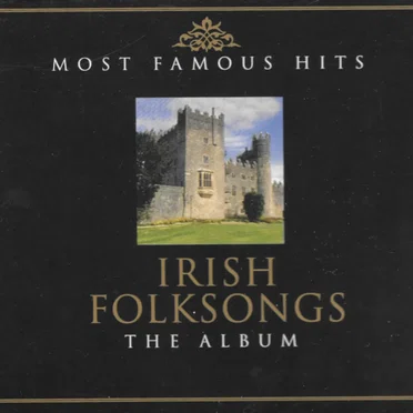 Most Famous Hits: Irish Folksongs - The Album