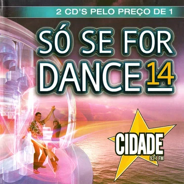 Só Se For Dance 14 by Cidade FM 92.1 - album cover