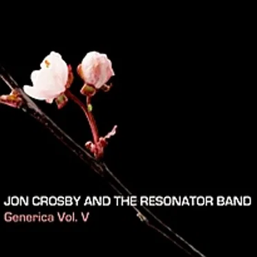 Generica Vol. V by Jon Crosby and the Resonator Band - album cover
