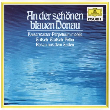 An der schönen blauen Donau / Kaiserwalzer / Perpetuum mobile / Tritsch‐Tratsch‐Polka / Rosen aus dem Süden