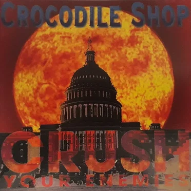 Crush Your Enemies by Crocodile Shop - album cover