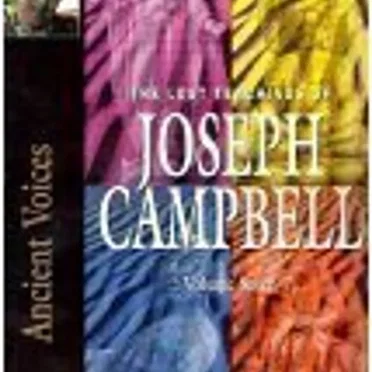 The Lost Teachings of Joseph Campbell, Volume Seven: Ancient Voices by Joseph Campbell - album cover