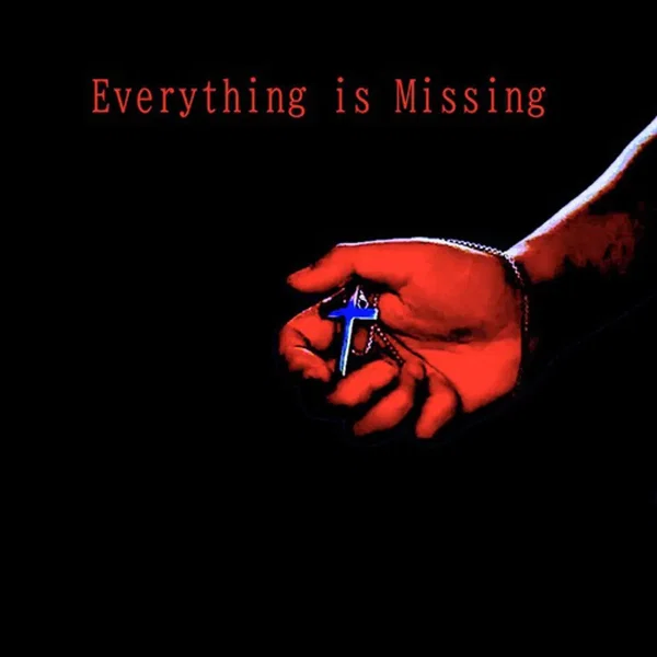 Everything Is Missing