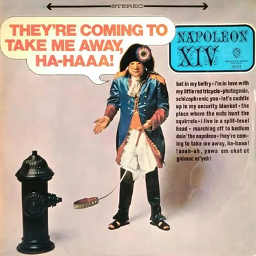 They're Coming to Take Me Away, Ha-Haaa!
