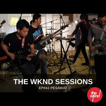 The Wknd Sessions Ep. 43: Pesawat by Pesawat - album cover