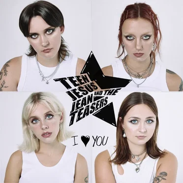 I Love You by Teen Jesus and the Jean Teasers - album cover