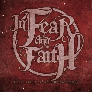 It All Comes Out (on the Way Down) by In Fear and Faith - album cover