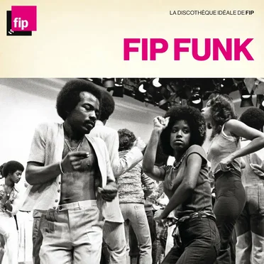 La Discothèque idéale de FIP : FIP Funk by Various Artists - album cover