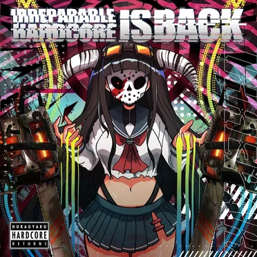 IRREPARABLE HARDCORE IS BACK by Hukagyaku Hardcore Returns - album cover