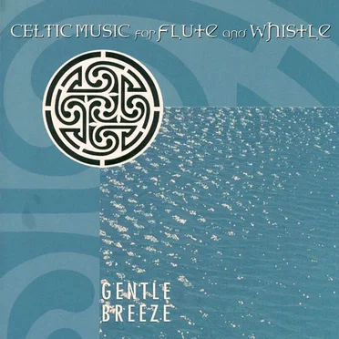 Celtic Music for Flute and Whistle: Gentle Breeze by Various Artists - album cover