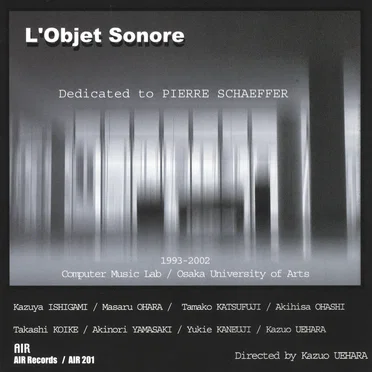 L’Objet Sonore (Dedicated to PIERRE SCHAEFFER)