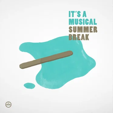 Summer Break by It's a Musical - album cover