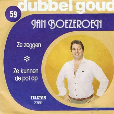Ze zeggen / Ze kunnen de pot op