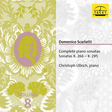 Complete Piano Sonatas, Volume 8: Sonatas K. 266 - K. 295