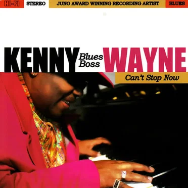 Can't Stop Now by Kenny 'Blues Boss' Wayne - album cover