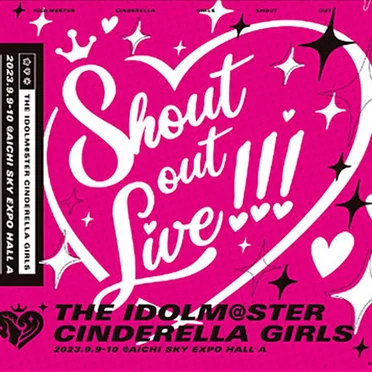 THE IDOLM@STER CINDERELLA GIRLS Shout out Live!!! 会場オリジナルCD