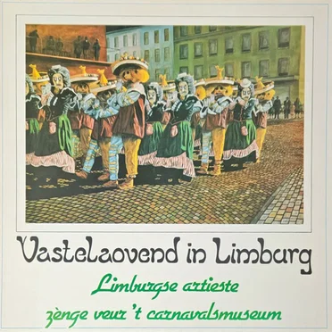 Vastelaovend in Limburg: Limburgse artieste zènge veur ’t Carnavalsmuseum by Various Artists - album cover