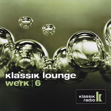 Klassik Lounge, Werk 6 by Various Artists - album cover