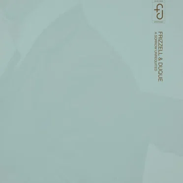 Frizzell & Duque: A Sorrow Unrequited