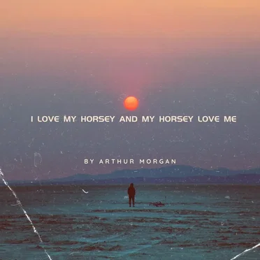 I Love My Horsey and My Horse Love Me