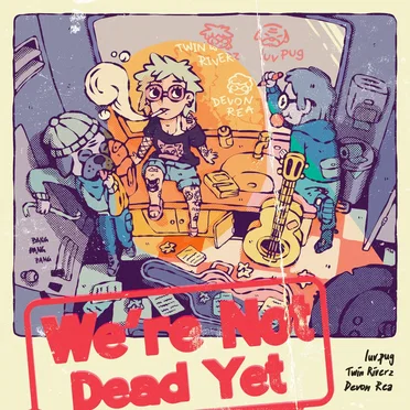 We’re Not Dead Yet