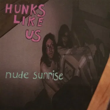 Hunks Like Us by Nude Sunrise - album cover